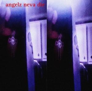 ​angelz neva die - 44seraphim (Ft. ​cholorofilm, hate​oryx & ​kidsnorlax)