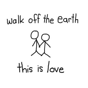 ​this is love - Walk off the Earth