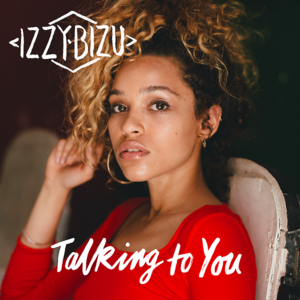 Talking To You - Izzy Bizu