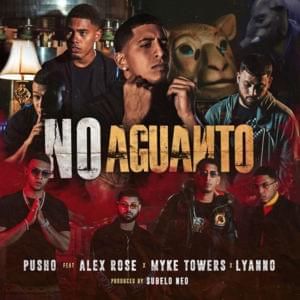 No Aguanto - Pusho (Ft. Alex Rose, Lyanno & Myke Towers)