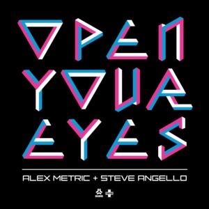 Open Your Eyes - Alex Metric & Steve Angello (Ft. Ian Brown)