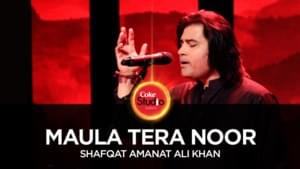 Maula Tera Noor - Shafqat Amanat Ali