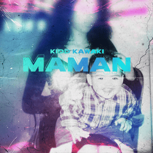 MAMAN - KIDD KAWAKI