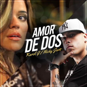 Amor de Dos - KAROL G (Ft. Nicky Jam)