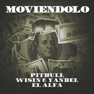 Moviéndolo (Remix) - Pitbull (Ft. El Alfa & Wisin & Yandel)