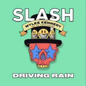 Driving Rain - Slash (Ft. The Conspirators & Myles Kennedy)