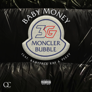 Moncler Bubble (Remix) - Baby Money (Ft. Babyface Ray & Peezy)