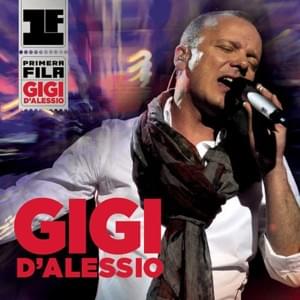 Te voglio bene ancora (Live en Primera Fila) - Gigi D'Alessio