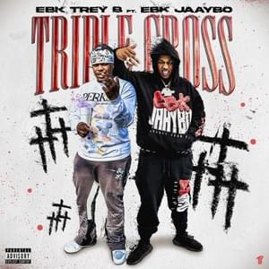 Triple Cross - EBK Trey B (Ft. EBK Jaaybo)