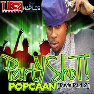 Party Shot (Ravin Part 2) - Popcaan