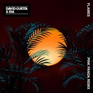 Flames (Pink Panda Remix) - David Guetta & Sia