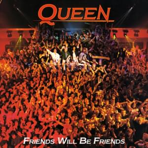 Friends Will Be Friends - Queen