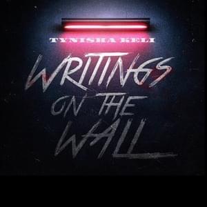 Writing’s On The Wall - Tynisha Keli