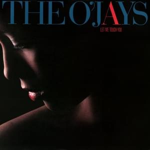 Let Me Touch You - The O'Jays