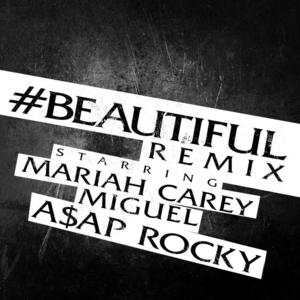 #Beautiful (A$AP Rocky Remix) - Mariah Carey (Ft. A$AP Rocky & Miguel)