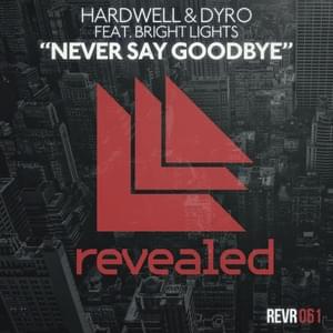 Never Say Goodbye (Extended Mix) - Hardwell & Dyro (Ft. Bright Lights)