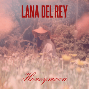 Honeymoon - Lana Del Rey