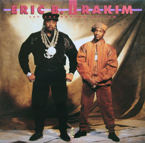 Let the Rhythm Hit ’Em - Eric B. & Rakim