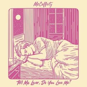 Tell Me Lover, Do You Love Me? - McCafferty