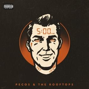 5AM - Pecos & the Rooftops