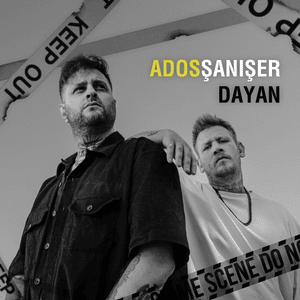 Dayan - Ados & Şanışer