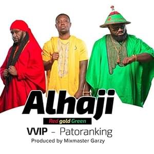 Alhaji - VVIP (Ft. Patoranking)