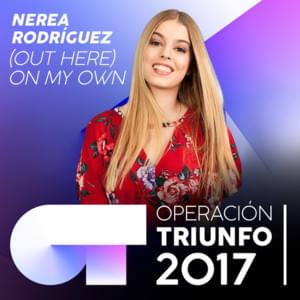 (Out Here) On My Own - Operación Triunfo 2017 (Ft. Nerea Rodríguez)