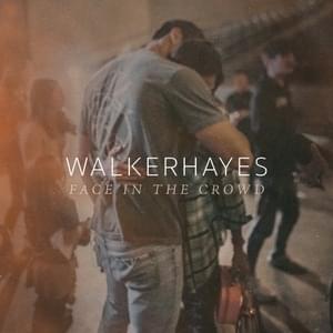 Face In The Crowd - Walker Hayes