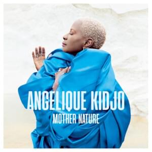 Mother Nature - Angélique Kidjo (Ft. Sting)