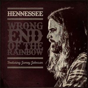 Wrong End of the Rainbow - Chris Hennessee (Ft. Jamey Johnson)