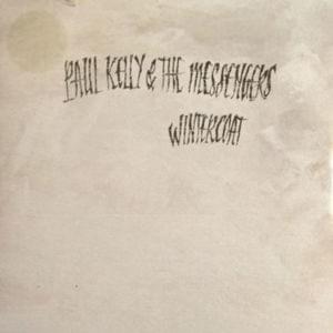 Wintercoat - Paul Kelly and the Messengers