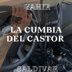 LA CUMBIA DEL CASTOR - Yahir Saldivar