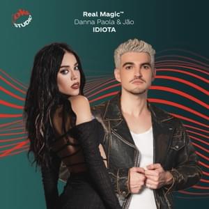 IDIOTA (Real Magic) - Jão & Danna Paola