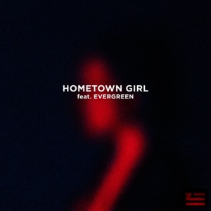 Hometown Girl (Evergreen Remix) - ZHU (Ft. Jaymes Young & We Were Evergreen)