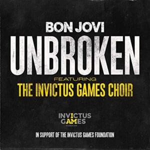 Unbroken (ft. The Invictus Games Choir) - Bon Jovi (Ft. The Invictus Games Choir)