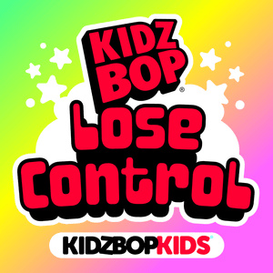 Lose Control - KIDZ BOP Kids