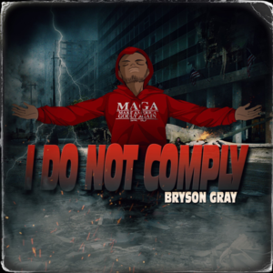 I Do Not Comply - Bryson Gray