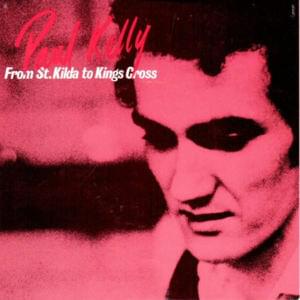 From St. Kilda to Kings Cross - Paul Kelly