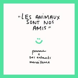 Les animaux sont nos amis - Pomme (Ft. Des Enfants Merveilleux)