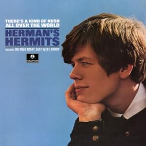 You Won’t Be Leaving - Herman's Hermits