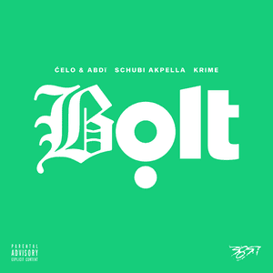 Bolt - Celo & Abdi, Schubi AKpella & Krime