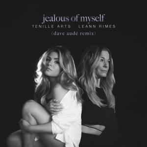 Jealous of Myself (Dave Audé Remix) - Tenille Arts & LeAnn Rimes