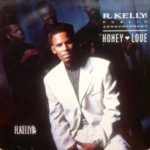 Honey Love - R. Kelly & Public Announcement