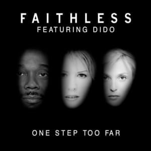 One Step Too Far - Faithless (Ft. Dido)