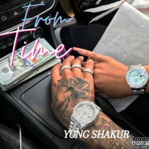 From Time Pt. 1 - Yung Shakur