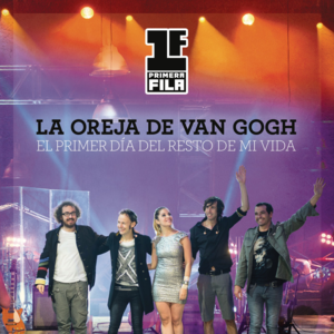 El Primer Dia del Resto de Mi Vida (Primera Fila) - La Oreja de Van Gogh