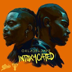 INTOXYCATED - Oxlade (Ft. Dave)