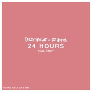 24 Hours - Dizzy Wright & DJ Hoppa (Ft. Xzibit)