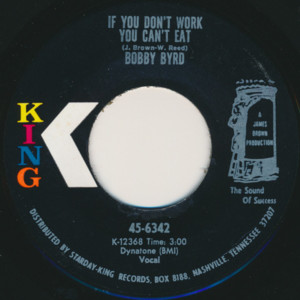 If You Don’t Work You Can’t Eat - Bobby Byrd