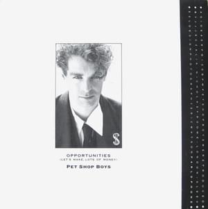 Opportunities (Let’s Make Lots of Money) [Full Length Original 7" Version] - Pet Shop Boys